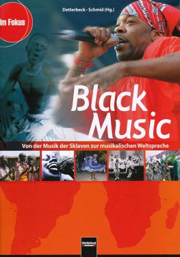 Black Music - Von der Musik der Sklaven zur musikalischen Weltsprache
